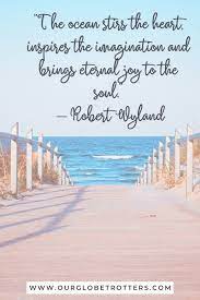 Get to read them here. 70 Inspirational Beach Quotes Perfect For Family Beach Vacations Our Globetrotters