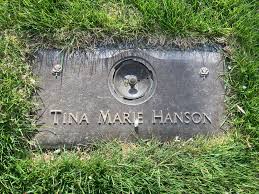 Tina Marie Hanson (1971-1994)