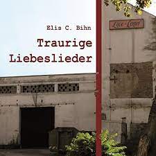 Traurige Liebeslieder by Elis C. Bihn on Amazon Music - Amazon.com