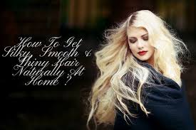 Want to know how to get shiny hair naturally & fast? How To Get Silky Smooth And Shiny Hair Naturally At Home Thecompletereview