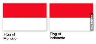 Monaco and indonesia both have red over white horizontal stripes, but indonesia's flag is longer. To The Guy Who Post The Indonesian And Poland Flags I Think You Forgot The Monaco S Flag 9gag