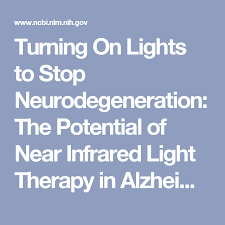 Turning On Lights To Stop Neurodegeneration The Potential Of Near Infrared Light Therapy In Alzheimer S And Parkinsons Disease Light Therapy Brain Stimulation