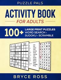For very young children, puzzles with as few as 4 to 9 large pieces (so as not to be a choking hazard) are common. Activity Book For Adults 100 Large Print Puzzles By Bryce Ross