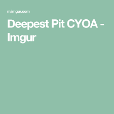 Deepest Pit Cyoa Sci Fi Post Cyoa Create Your Own Adventure Deep