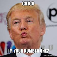 Chico I M Your Number One Donald Trump Kissing Make A Meme