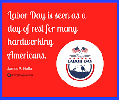 Family at greetingscg wishing you happy labour day on may day 2020!. 20 Labor Day Quotes To Honor Recognize Hard Work Sayingimages Com