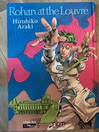 Rohan at the louvre (岸辺露伴 ルーヴルへ行く , kishibe rohan rūvuru e iku) is a short story written by hirohiko araki, starring jojo's bizarre adventure character, rohan kishibe. Just Read Rohan At The Louvre And Im Speechless A Must Read If Your A Real Jojo Fan Shitpostcrusaders