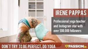 Irene pappas morning yoga youtube. Irene Pappas Don T Try To Be Perfect Do Yoga Passion Io Interview With Fitqueenirene Youtube