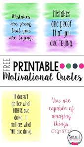 Our free printable quotes are perfect to print out and hang on your walls. Free Motivational Quotes Classroom Freebies Free Motivational Quotes Free Printable Quotes Printable Motivational Quotes