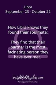 Libra Soulmate How Libra Knows They Found Their Soulmate They Find That Their Partner Is The Most Facinat Libra Quotes Zodiac Libra Quotes Libra Zodiac Facts