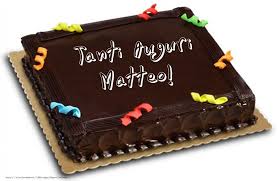 Cartoline Di Auguri Torta Tanti Auguri Matteo Torte Di Compleanno Al Cioccolato Torte Buon Compleanno