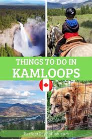 Special research targets & photo galleries. Things To Do In Kamloops Vancouver To Kamloops Family Road Trip