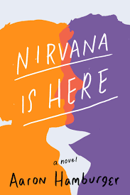 While nirvana may have knocked down the door for what was being dubbed as grunge, pearl jam solidified that they weren't alone as leaders in the new rock world. Amazon Com Nirvana Is Here A Novel 9045650152137 Hamburger Aaron Books