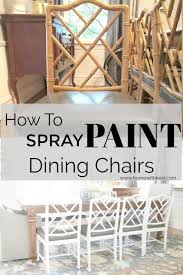 How To Paint Furniture Spray Painting Chairs Bamboo Dining Chairs Painted Dining Chairs Painted Chairs