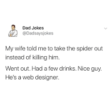 They're funny because they're so desperately uncool that you're not even sure whether to laugh or grimace. 30 Of The Worst The Most Hilarious And The Most Stupid Dad Jokes Bored Panda