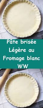 Pate Brisee Legere Au Fromage Blanc Ww Recette Recette Avec Pate Brisee Tarte Sans Pate