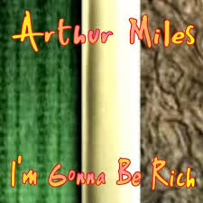 Amazon.com: I'm Gonna Be Rich : Arthur Miles: Digital Music