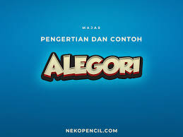 15 Contoh Kalimat Majas Alegori Dan Pengertiannya Nekopencil