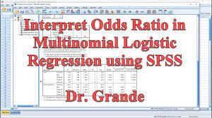 Interpreting Odds Ratio For Multinomial Logistic Regression Using Spss Nominal And Scale Variables Youtube