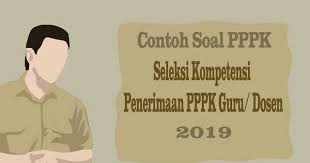 Ini prediksi soal un smp/mts 2017. Contoh Soal Pppk 2019 Seleksi Kompetensi P3k Eks Honorer K2 Guru Dosen Abi Awam Bicara