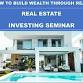 Real Estate Investing Seminar - Educational Seminar