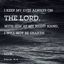 I Will Not Be Shaken Psalm 16 8 Niv Psalms Bible Prayers Scripture Verses