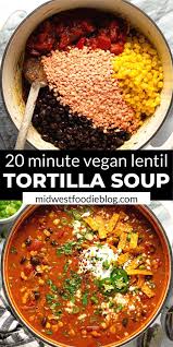 Creamy Vegan Lentil Tortilla Soup Recipe In 2020 Whole Food Recipes Recipes Vegan Dinner Recipes
