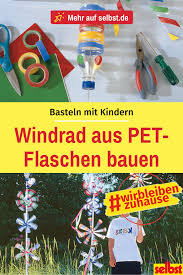 Sie nie haben zu investieren großes geld und kaufen komplett neu hausrat zu helfen. Windrad Aus Pet Flasche Selbst De In 2020 Windrad Basteln Kinder Basteln Garten Basteln