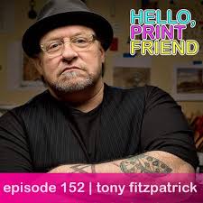 Stream episode 152 : tony fitzpatrick by Hello, Print Friend