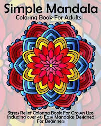 For the moment, in this gallery, the coloring pages are very simples. Buy Simple Mandala Coloring Book For Adults By Coloring Books Now With Free Delivery Wordery Com