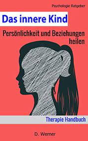 Um emotional gesund sein zu können, ist es unglaublich wichtig, unserem inneren kind dabei zu helfen. Das Innere Kind Personlichkeit Und Beziehungen Heilen Therapie Handbuch Ebook Werner D Amazon De Kindle Shop