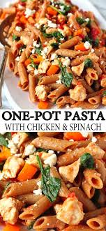 One Pot Pasta With Chicken Spinach Recipe One Pot Pasta Best Chicken Recipes Recipes