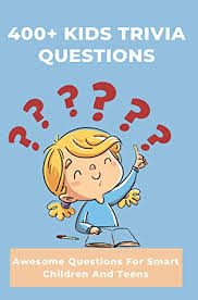 Follow these guidelines to learn which questions to ask. 400 Fun Trivia Questions For Kids General Knowledge For Smart Children Teens Easy Trivia For Family By Tama Bawks