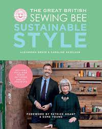 This page is produced by the. The Great British Sewing Bee Sustainable Style Amazon De Akselson Caroline Bruce Alexandra Fremdsprachige Bucher