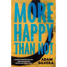 Years ago, adam silvera gave himself the goal of becoming a published writer before he turned 25. More Happy Than Not By Adam Silvera