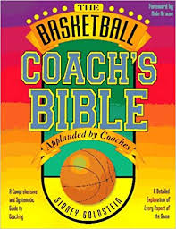 The Basketball Coachs Bible A Comprehensive And Systematic