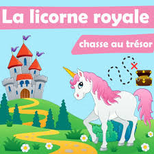 La Licorne Royale Anniversaire Licorne Chasse Au Tresor Et Jeux Anniversaire
