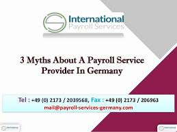 3 Myths About A Payroll Service Provider In Germany Payroll Make Business Germany