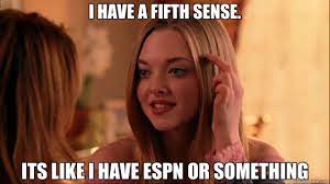 What are some life lessons from mean girls? My Breasts Can Always Tell When It S Going To Rain Mean Girls Know Your Meme