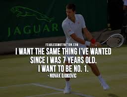Explore our collection of motivational and famous quotes by novak djokovic — serbian athlete born on may 22, 1987, novak djokovic is a serbian. 10 Inspirational Novak Djokovic Quotes Quotes Of A Champion Fearless Motivation Motivational Videos Music