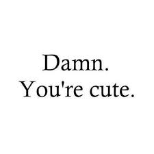Boy Boys Crush Cute Damn Girl Girls Quote Always