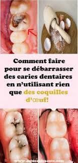 Comment Faire Pour Se Debarrasser Des Caries Dentaires En N Utilisant Rien Que Des Coquilles D œuf