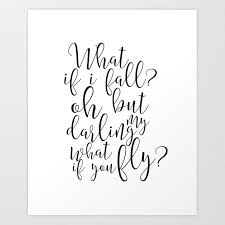 Why do you build me up (build me up) / buttercup, baby / just to let me down? Gift For Her What If I Fall Oh But My Darling What If You Fly Funny Quote Women Gift Dance Ballet Art Print By Alextypography Society6