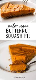 Healthy Paleo Vegan Butternut Squash Pie Beauty Bites Recipe Healthy Desserts Easy Quick Healthy Desserts Dessert Recipes