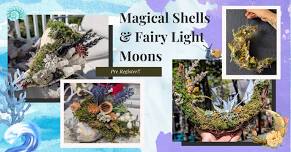 Magical Shells & Fairy Moons Workshop