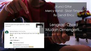 Kunci Gitar Mercy Band Sisan Timpal Chords Chordify