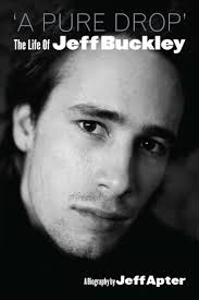 A Pure Drop' The Life Of Jeff Buckley eBook by Jeff Apter