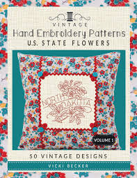 Maybe you would like to learn more about one of these? Vintage Hand Embroidery Patterns U S State Flowers 50 Authentic Vintage Designs Vintage Hand Embroidery Pattern Collections Volume 1 Becker Vicki 9781974264674 Amazon Com Books