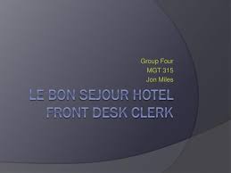 Ppt Le Bon Sejour Hotel Front Desk Clerk Powerpoint