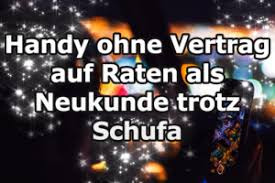 Handy Auf Raten Trotz Schufa Gunstiger Handyvertrag